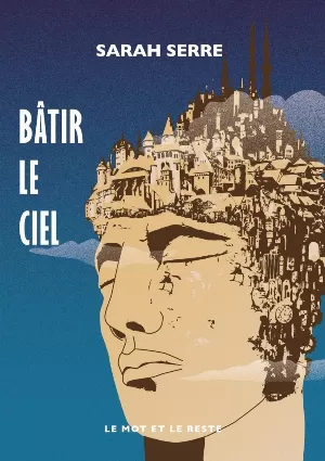 Sarah Serre - Bâtir le ciel